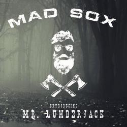 Mad Sox - Mr. Lumberjack