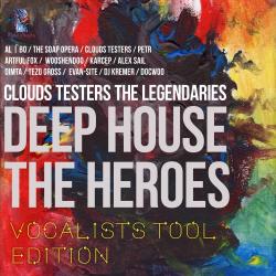 Clouds Testers The Legendaries - Deep House The Heroes, Vocalist's Tool Edition