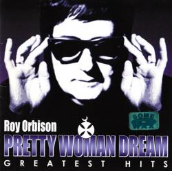 Roy Orbison - Pretty Woman Dream