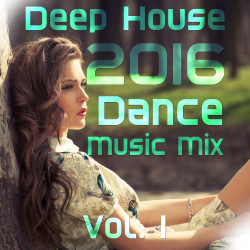 VA - Deep House 2016 Dance Mix, Vol. 1