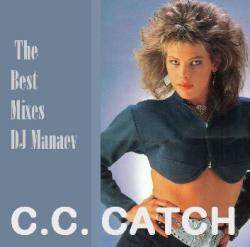 C. C. Catch - The Best Mixes DJ Manaev