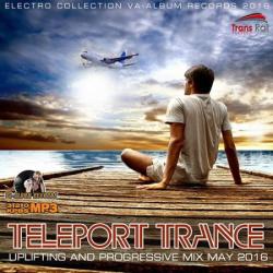VA - Teleport Trance - Uplifting And Progressive Mix May