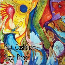 Ray Cashman - Slow Drag
