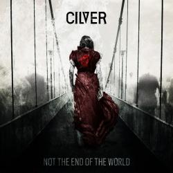 CILVER - Not The End Of The World