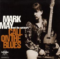 Mark May The Agitators - Call On The Blues