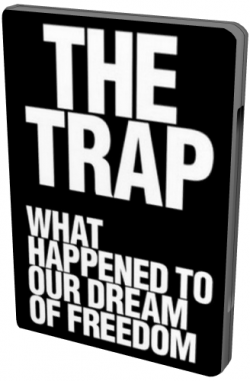 BBC. .      ? / The Trap. What Happened to Our Dream of Freedom? VO