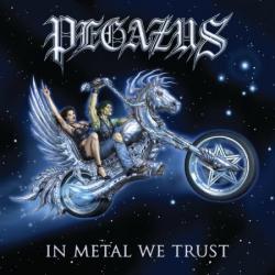 Pegazus - In Metal We Trust