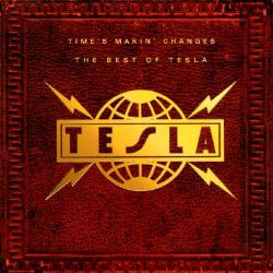 Tesla - Time's Makin' Changes-The Best Of Tesla