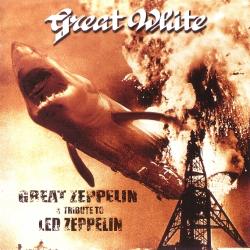 Great White - Great Zeppelin-A Tribute To Led Zeppelin