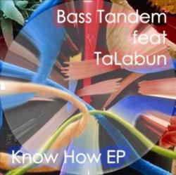 Bass Tandem feat. TaLabun - Know How EP