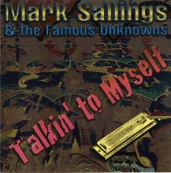 Mark Sallings the Famous Unknowns - Talkin' To Myself