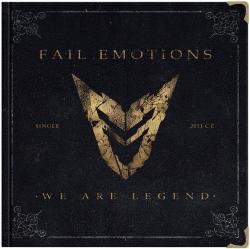 Fail Emotions - We Are Legend