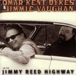Omar Kent Dykes Jimmie Vaughan - On the Jimmy Reed Highway