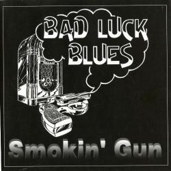Smokin' Gun - Bad Luck Blues