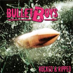 Bulletboys - Rocked Ripped