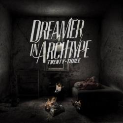 Dreamer in Archtype - Twenty Three
