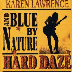 Karen Lawrence and Blue By Nature - Hard Daze