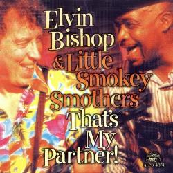 Elvin Bishop Little Smokey Smothers - That's My Partner!
