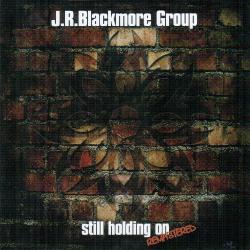 J.R.Blackmore Group - Still Holding On