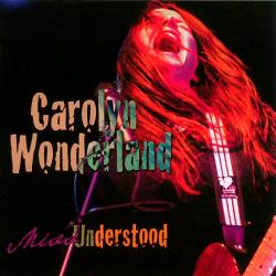 Carolyn Wonderland - Miss Understood