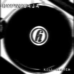 Hypnogaja - Kill Switch