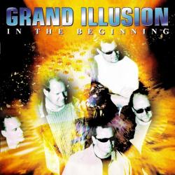 Grand Illusion - In the Beginning: Yeah, Yeah (1998) Not for Sale (1997)