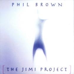 Phil Brown - The Jimi Project