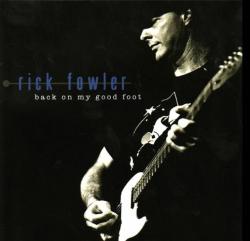 Rick Fowler - Back On My Good Foot