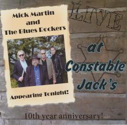 Mick Martin and The Blues Rockers - Live At Constable Jack's (10th year anniversary!)