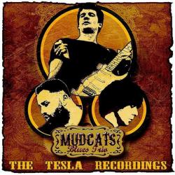 Mudcats Blues Trio - The Tesla Recordings
