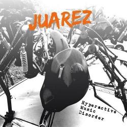Juarez - Hyperactive Music Disorder