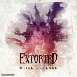 Extorted - Blind Revenge