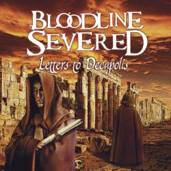 Bloodline Severed - Letters To Decapolis