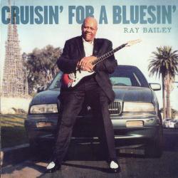 Ray Bailey - Cruisin' For A Bluesin'