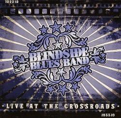 Blindside Blues Band - Live At The Crossroads