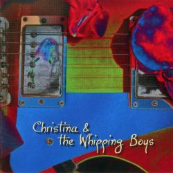Christina & The Whipping Boys - Christina & The Whipping Boys