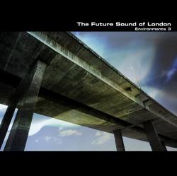 The Future Sound of London - Environments 3