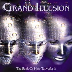 Grand Illusion - The Book Of How To Make It