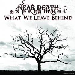 Near Death Experiment - What We Leave Behind [EP]