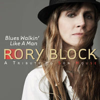 Rory Block - Blues Walkin' Like A Man - A Tribute To Son House