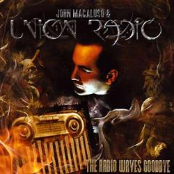 John Macaluso Union Radio - The Radio Waves Goodbye