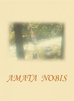 Amata nobis... /  