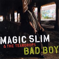 Magic Slim & The Teardrops - Bad Boy