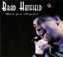 Brad Hatfield - Uphill From Anywhere