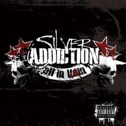 Silver Addiction - All in Vein