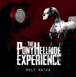 The Pony Hellride Experience - Holy Water