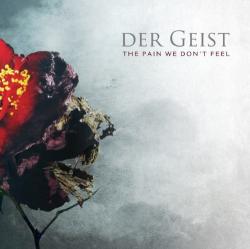Der Geist - The Pain We Don't Feel