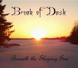 Break Of Dusk - Beneath The Sleeping Sun