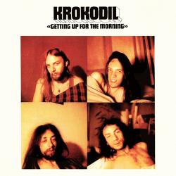 Krokodil - Getting Up For The Morning