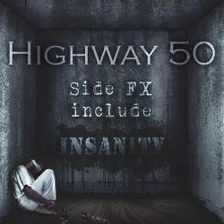 Highway 50 - Side Fx Include Insanity